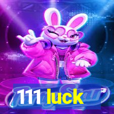 111 luck